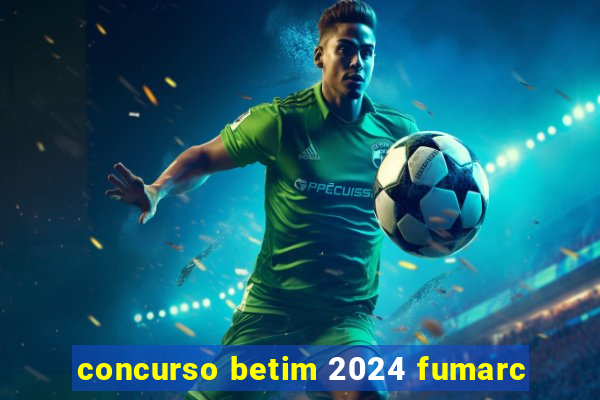 concurso betim 2024 fumarc